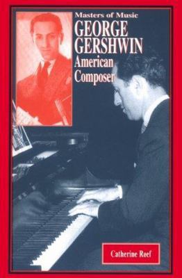 George Gershwin: American Composer 1883846587 Book Cover