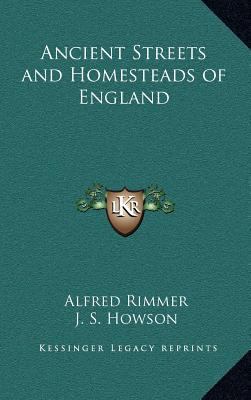 Ancient Streets and Homesteads of England 1163327948 Book Cover