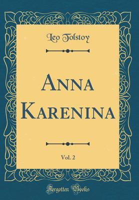 Anna Karenina, Vol. 2 (Classic Reprint) 026700382X Book Cover