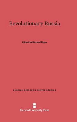 Revolutionary Russia 0674366980 Book Cover