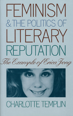 Feminism and the Politics of Literary Reputatio... 0700607080 Book Cover