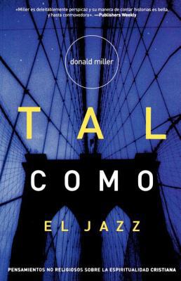 Tal Como El Jazz = Blue Like Jazz [Spanish] 0881139572 Book Cover