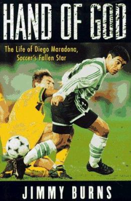 Hand of God: The Life of Diego Maradona, Soccer... 1558215972 Book Cover