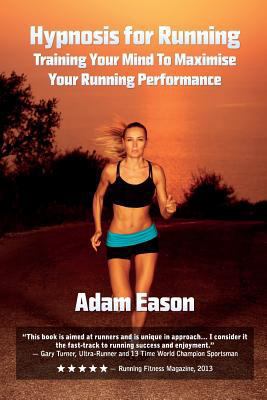 Hypnosis For Running: Training Your Mind To Max... 0957566700 Book Cover