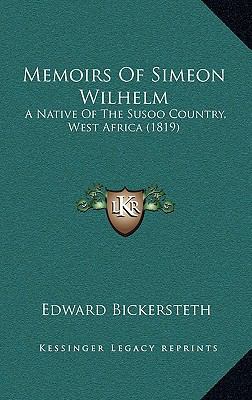 Memoirs Of Simeon Wilhelm: A Native Of The Suso... 1165496968 Book Cover