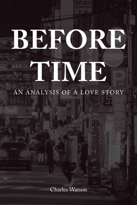 Before Time: An Analysis of a Love Story 166984093X Book Cover