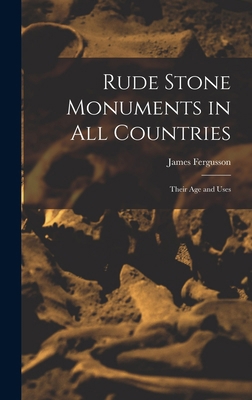 Rude Stone Monuments in All Countries: Their Ag... 1017129290 Book Cover