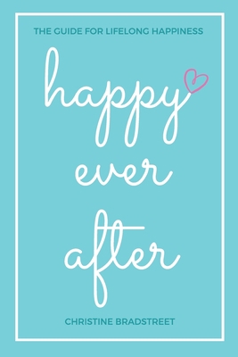 Happy Ever After: The Guide for Lifelong Happiness B08L1GWNCT Book Cover