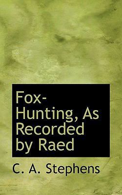 Fox-Hunting, as Recorded by Raed 1113726946 Book Cover