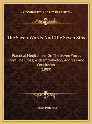 The Seven Words And The Seven Sins: Practical M... 1169595510 Book Cover