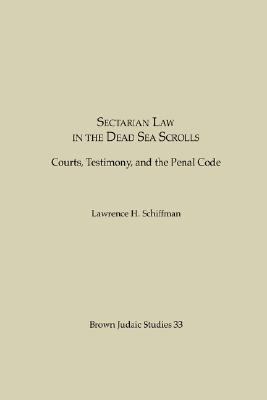 Sectarian Law in the Dead Sea Scrolls: Courts, ... 0891305696 Book Cover