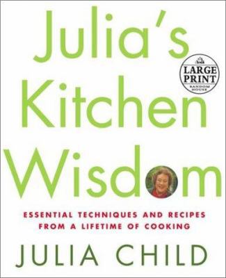 Julia's Kitchen Wisdom: Essential Techniques an... [Large Print] 0375430938 Book Cover