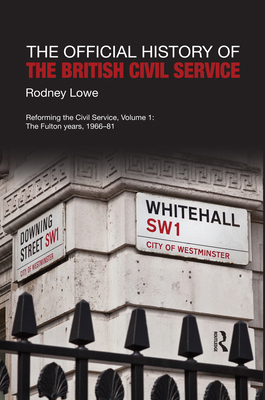 The Official History of the British Civil Servi... 0367491699 Book Cover