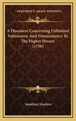 A Discourse Concerning Unlimited Submission And... 1168787491 Book Cover