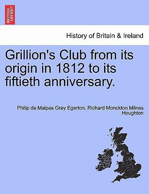 Grillion's Club from Its Origin in 1812 to Its ... 1240927495 Book Cover