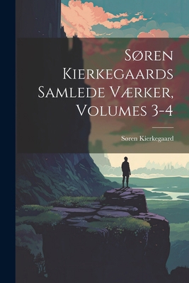 Søren Kierkegaards Samlede Værker, Volumes 3-4 [Danish] 1022867245 Book Cover