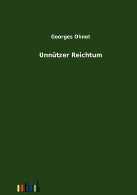 Unn?tzer Reichtum [German] 3864036216 Book Cover