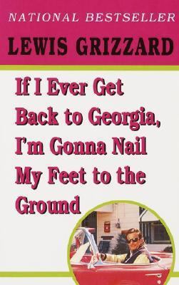 If I Ever Get Back to Georgia, I'm Gonna Nail M... 0345419278 Book Cover