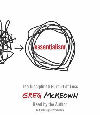 Essentialism: The Disciplined Pursuit of Less 0804165297 Book Cover