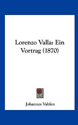 Lorenzo Valla: Ein Vortrag (1870) [German] 1162115319 Book Cover