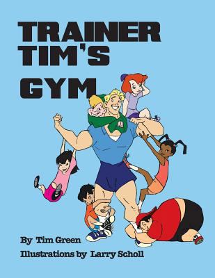 TRAINER TIM'S GYM 146856689X Book Cover