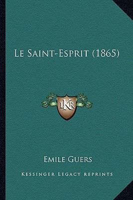 Le Saint-Esprit (1865) [French] 1166770850 Book Cover