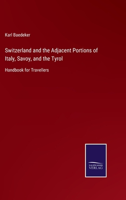 Switzerland and the Adjacent Portions of Italy,...            Book Cover