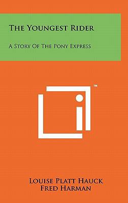 The Youngest Rider: A Story of the Pony Express 1258055511 Book Cover
