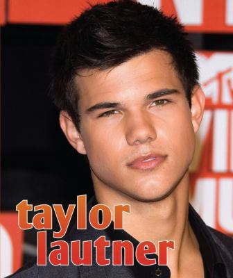 Taylor Lautner 0740799622 Book Cover