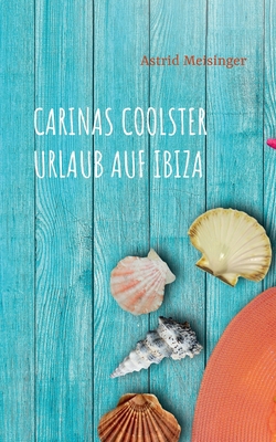 Carinas coolster Urlaub auf Ibiza [German] 3751936939 Book Cover