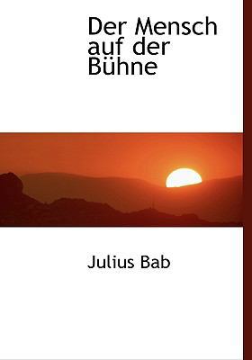 Der Mensch Auf Der Buhne [German] 1117669904 Book Cover