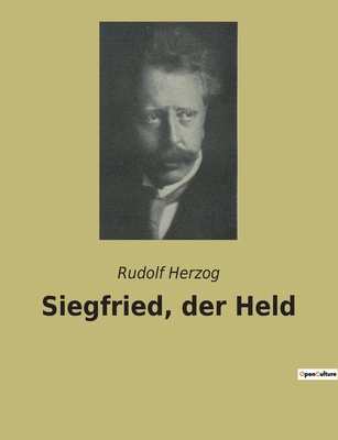 Siegfried, der Held: Ein episches Abenteuer um ... [German] 2382749601 Book Cover