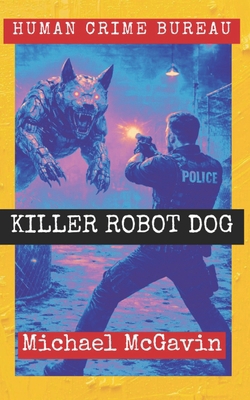 Killer Robot Dog B0GXV3X7JV Book Cover