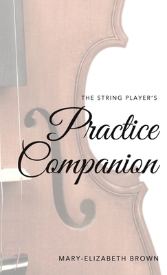 The String Player's Practice Companion 1069621706 Book Cover