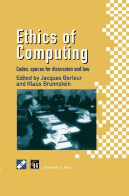 Ethics of Computing: Codes, Spaces for Discussi... 0412726203 Book Cover