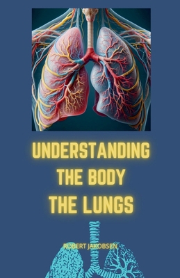 Understanding The Body The Lungs            Book Cover