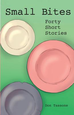 Small Bites: Forty Short Stories 1936135558 Book Cover