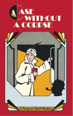 Case Without a Corpse: A Sergeant Beef Mystery 0897336194 Book Cover
