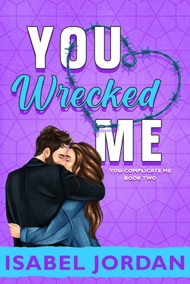 You Wrecked Me: (Snarky contemporary romantic c... 1097734749 Book Cover