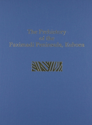 Prehistory of the Paximadi Peninsula, Euboea 1931534705 Book Cover