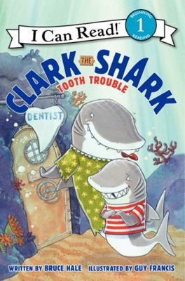 Clark the Shark: Tooth Trouble 0062279084 Book Cover