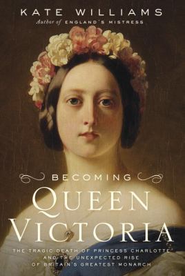 Becoming Queen Victoria: The Tragic Death of Pr... 0345461959 Book Cover