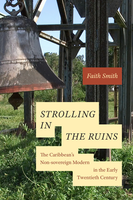 Strolling in the Ruins: The Caribbean's Non-Sov... 1478019689 Book Cover