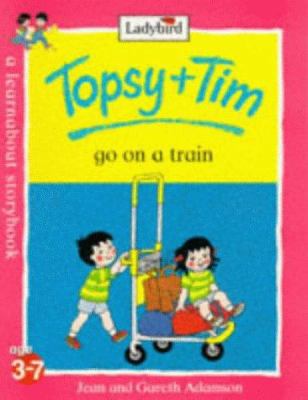 Topsy and Tim Go on a Train (Topsy & Tim) 072142855X Book Cover