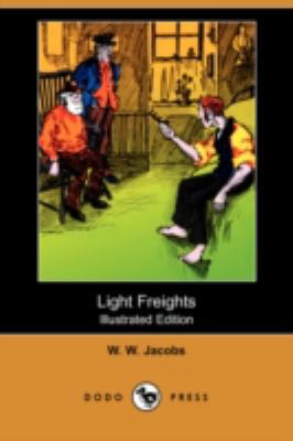 Light Freights (Illustrated Edition) (Dodo Press) 1406570362 Book Cover