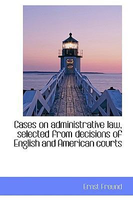 Cases on Administrative Law, Selected from Deci... 1116468565 Book Cover