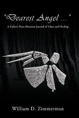 "Dearest Angel ...": A Father's Post-Abortion J... 145023142X Book Cover