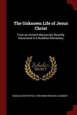 The Unknown Life of Jesus Christ: From an Ancie... 1375579878 Book Cover