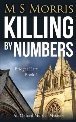 Killing by Numbers: An Oxford Murder Mystery (B... B0851M2B2C Book Cover