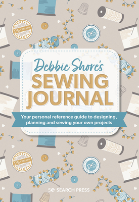 Debbie Shore's Sewing Journal: Your Personal Re... 1800921527 Book Cover